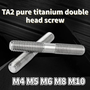 2-10PCS TA2 Pure titán kétfejű csavar csavar kétfogú csavar menetes rúd M4 M5 M6 M8 M10