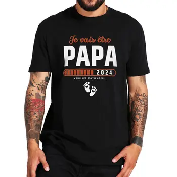 Nyári pólók Apa vagyok póló Francia szövegek Jövő apa 2024 Papa ajándék férfi ruházat pamut puha O-nyakú grafikus póló